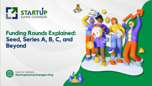 Funding Rounds Explained: Seed, Series A, B, C, and Beyond