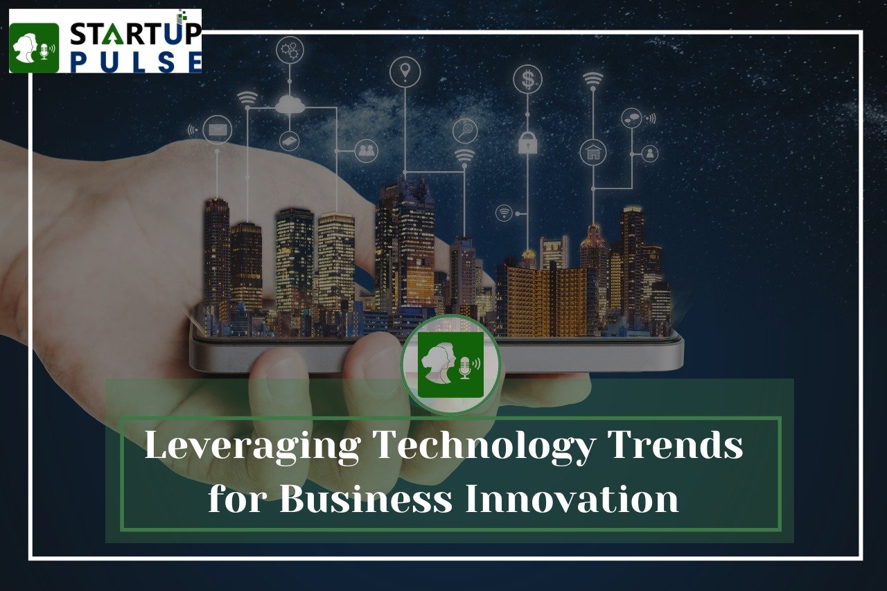 Leveraging Technology for Business Innovation